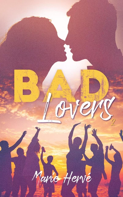 Bad lovers - tome 2 - Marie HERVÉ - Hachette Lab