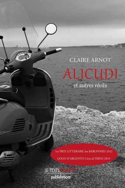 Alicudi et autres récits - Claire Arnot - Le Texte Vivant