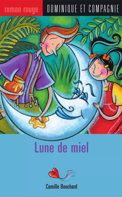 Lune de miel - Camille Bouchard - Dominique et compagnie