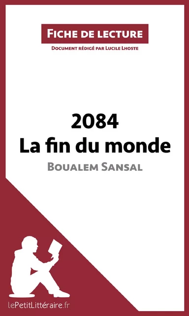 2084. La fin du monde de Boualem Sansal (Fiche de lecture) -  lePetitLitteraire, Lucile Lhoste - lePetitLitteraire.fr