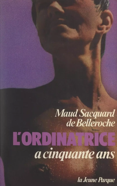 L'ordinatrice a cinquante ans - Maud de Belleroche - FeniXX réédition numérique