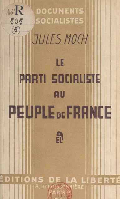 Le parti socialiste au peuple de France - Jules Moch - FeniXX réédition numérique