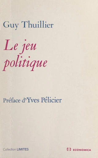 Le jeu politique - Guy Thuillier - FeniXX réédition numérique