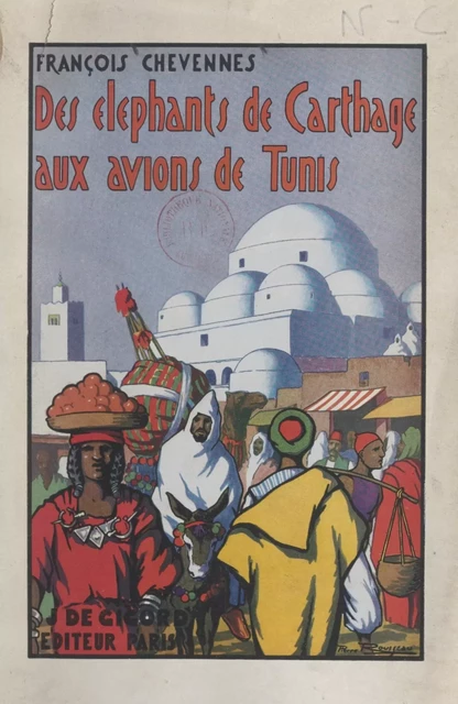 Des éléphants de Carthage aux avions de Tunis - François Chevennes - FeniXX réédition numérique