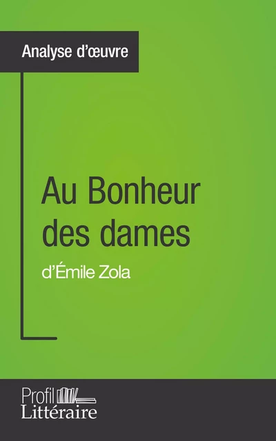 Au Bonheur des dames d'Émile Zola (Analyse approfondie) - Caroline Drillon,  Profil-litteraire.fr - Profil-Litteraire.fr