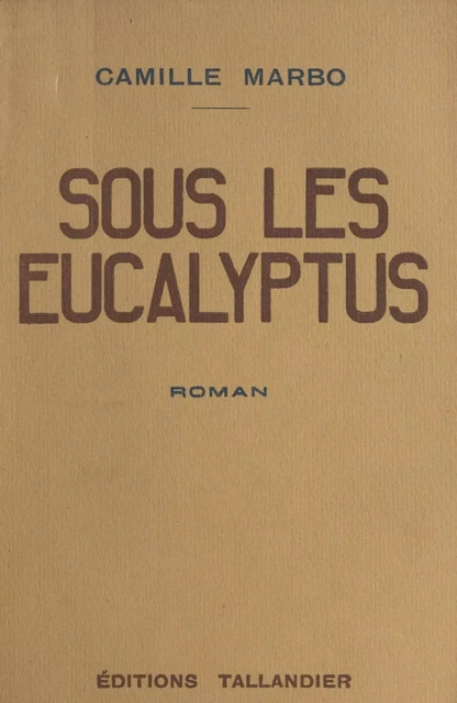 Sous les eucalyptus - Camille Marbo - FeniXX réédition numérique