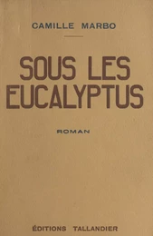 Sous les eucalyptus