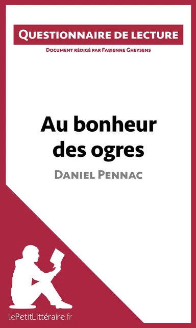 Au bonheur des ogres de Daniel Pennac -  lePetitLitteraire, Fabienne Gheysens - lePetitLitteraire.fr