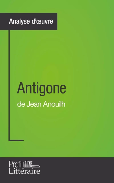 Antigone de Jean Anouilh (Analyse approfondie) - Niels Thorez,  Profil-litteraire.fr - Profil-Litteraire.fr