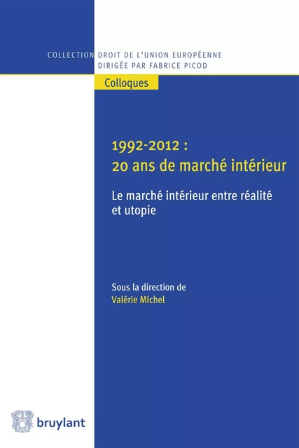 1992-2012 : 20 ans de marché intérieur: le marché intérieur entre réalité et utopie -  - Bruylant