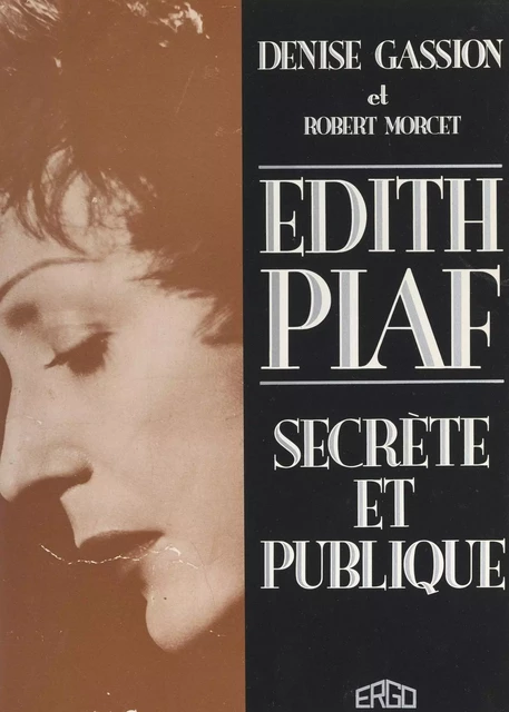 Edith Piaf - Denise Gassion, Robert Morcet - FeniXX réédition numérique