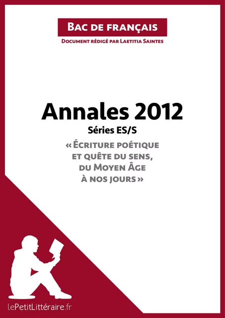 Bac de français 2012 - Annales Série ES/S (Corrigé) -  lePetitLitteraire, Laetitia Saintes - lePetitLitteraire.fr