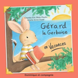 Gérard la gerboise en vacances