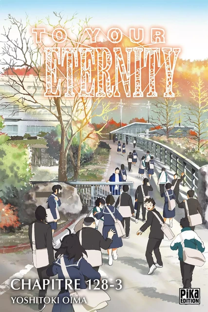 To Your Eternity Chapitre 128 (3) - Yoshitoki Oima - Pika