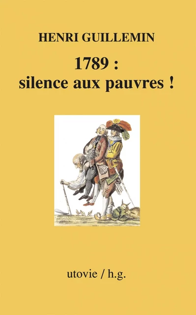 1789 : silence aux pauvres ! - Henri Guillemin - Utovie