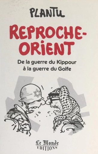 Reproche-Orient -  Plantu - FeniXX réédition numérique