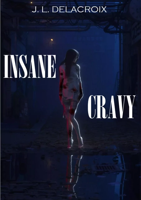 Insane Cravy - Jean-Laurent Delacroix - Librinova