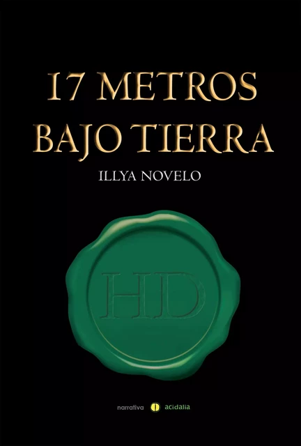 17 metros bajo tierra - Illya Novelo García - Carena