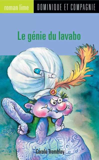 Le génie du lavabo - Carole Tremblay - Dominique et compagnie