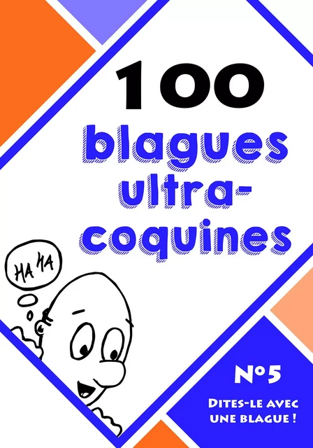 100 blagues ultra-coquines - Le blagueur masqué, Dites-le avec une blague ! - Lemaitre Editions