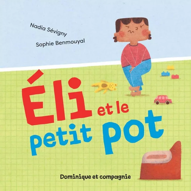 Éli et le petit pot - Nadia Sévigny - Dominique et compagnie