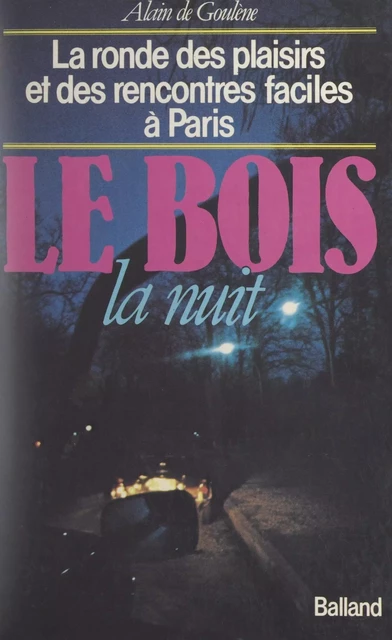 Le Bois, la nuit - Alain de Goulène - FeniXX réédition numérique