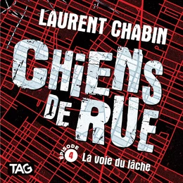 Chiens de rue - épisode 4 : La voie du lâche