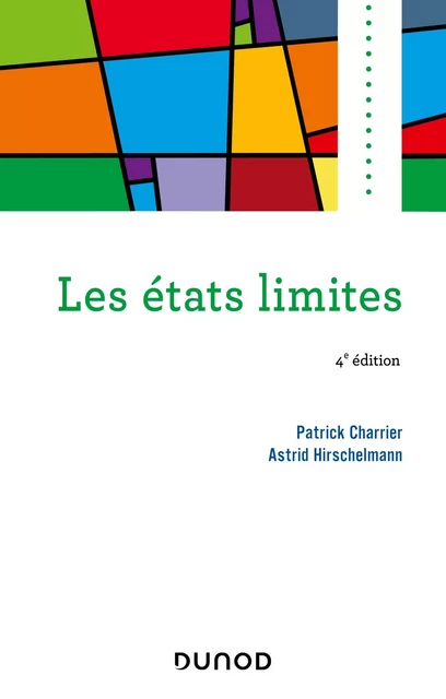 Les états limites - 4e éd. - Patrick CHARRIER, Astrid Hirschelmann - Dunod