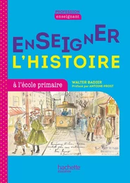 Profession enseignant - Enseigner l'Histoire à l'école primaire - ePub FXL - Ed. 2021