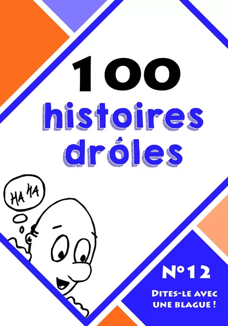 100 histoires drôles - Le blagueur masqué, Dites-le avec une blague ! - Lemaitre Editions