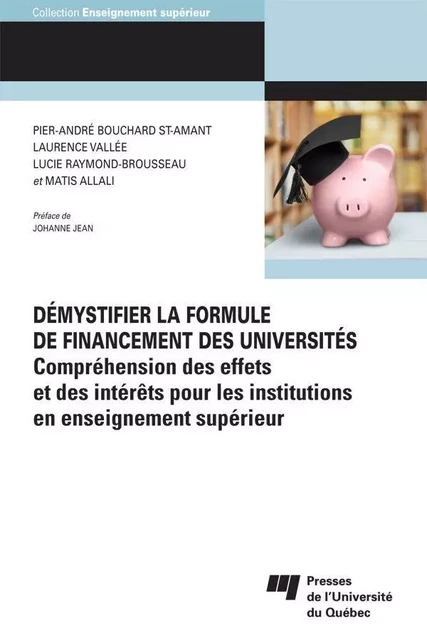 Démystifier la formule de financement des universités - Pier-André Bouchard St-Amant, Laurence Vallée, Lucie Raymond-Brousseau, Matis Allali - Presses de l'Université du Québec