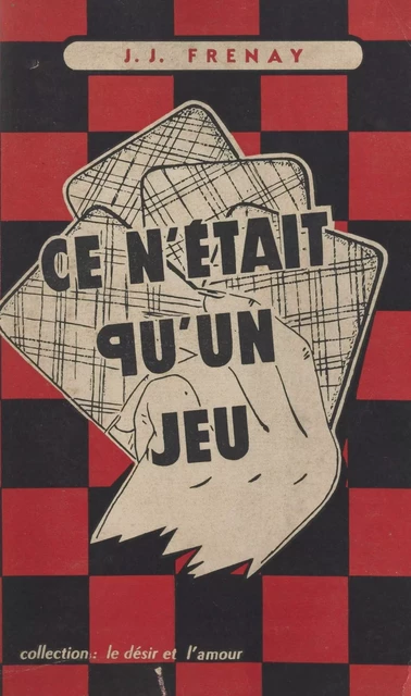 Ce n'était qu'un jeu ! - Jean-Jacques Frenay - FeniXX réédition numérique