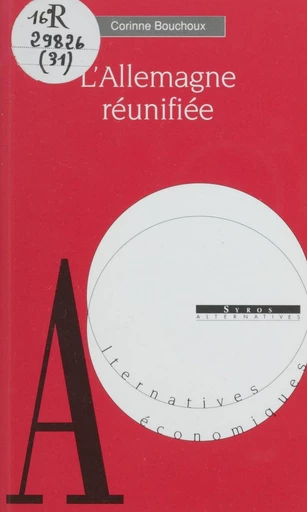 L'Allemagne réunifiée - Corinne Bouchoux - FeniXX réédition numérique