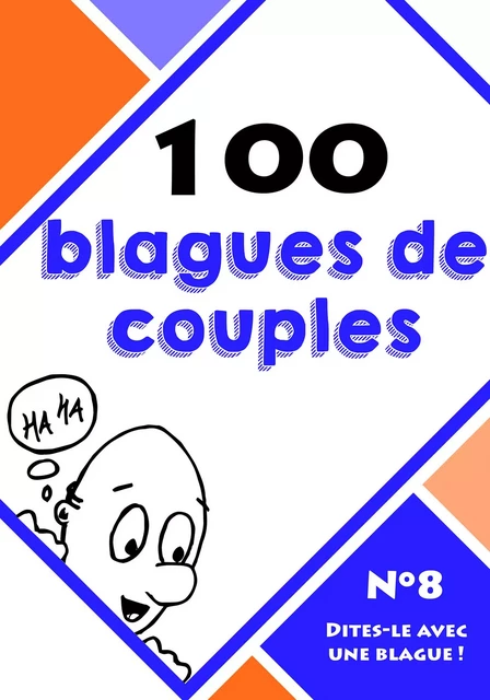 100 blagues de couples - Le blagueur masqué, Dites-le avec une blague ! - Lemaitre Editions