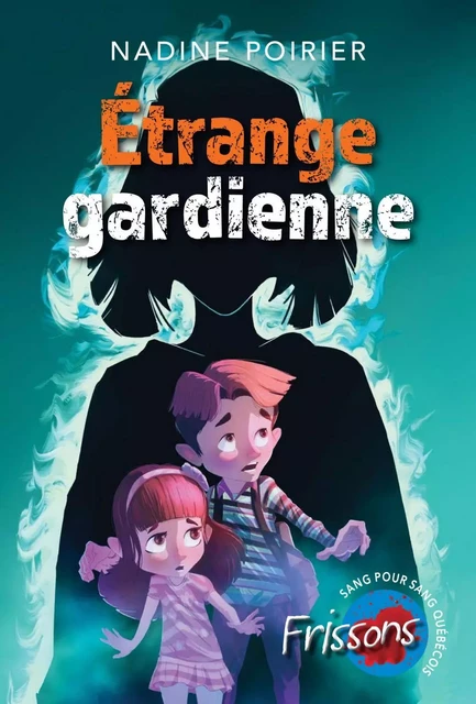 Étrange gardienne - Nadine Poirier - Héritage Jeunesse