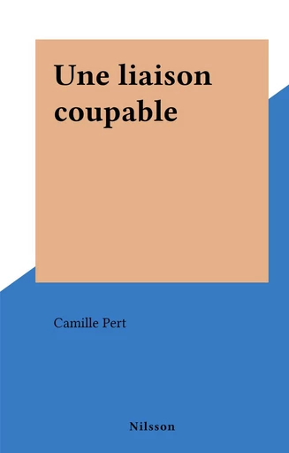 Une liaison coupable - Camille Pert - FeniXX réédition numérique