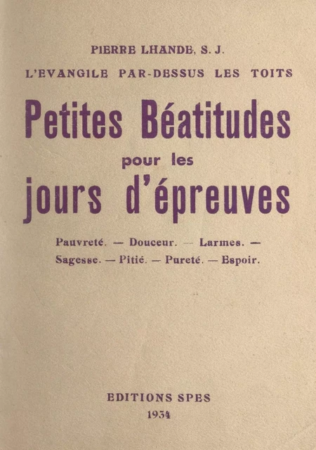 Petites Béatitudes pour les jours d'épreuves - Pierre Lhande - FeniXX réédition numérique