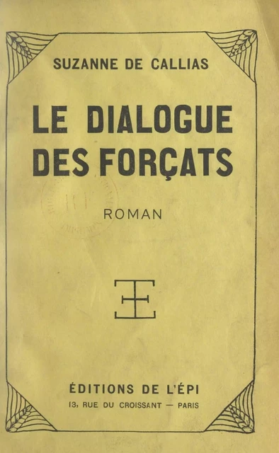 Le dialogue des forçats - Suzanne de Callias - FeniXX réédition numérique