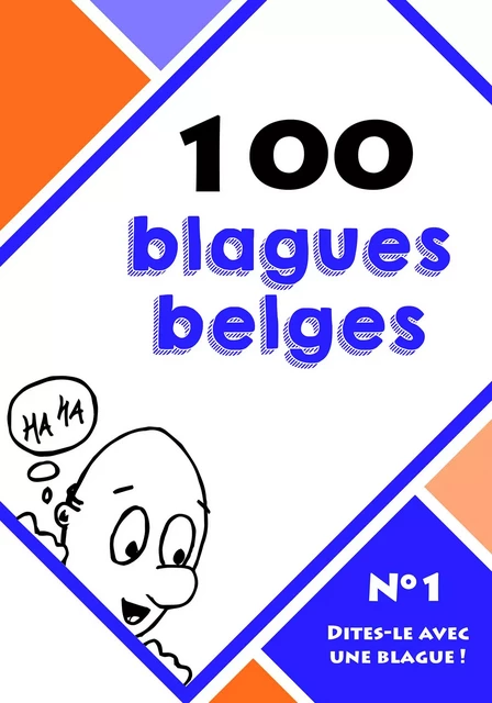 100 blagues belges - Le blagueur masqué, Dites-le avec une blague ! - Lemaitre Editions