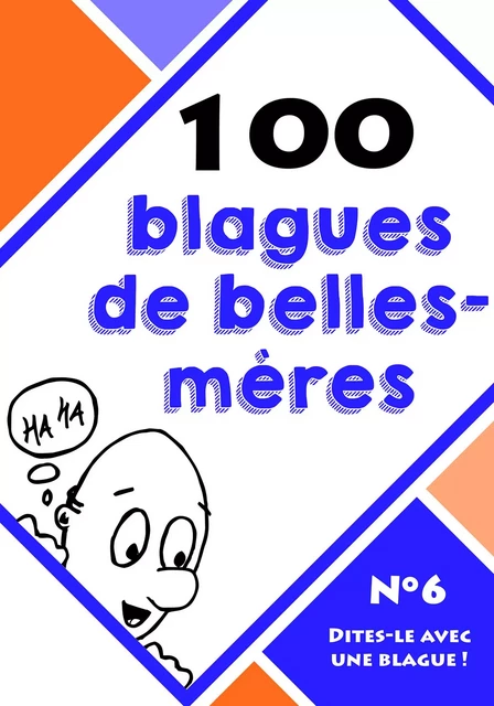 100 blagues de belles-mères - Le blagueur masqué, Dites-le avec une blague ! - Lemaitre Editions