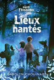 Super Frisson Lieux hantés