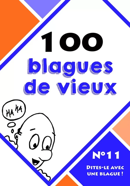 100 blagues de vieux - Le blagueur masqué, Dites-le avec une blague ! - Lemaitre Editions