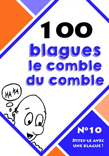 100 blagues le comble du comble - Le blagueur masqué, Dites-le avec une blague ! - Lemaitre Editions