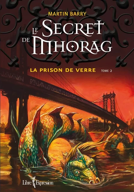 Le Secret de Mhorag, tome 2 - Martin Barry - Libre Expression