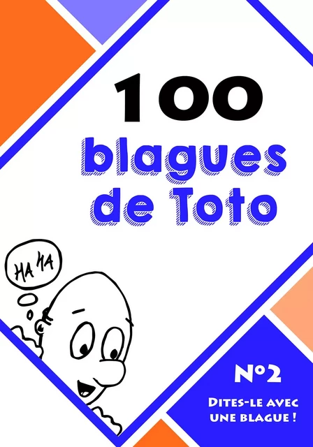 100 blagues de Toto - Le blagueur masqué, Dites-le avec une blague ! - Lemaitre Editions