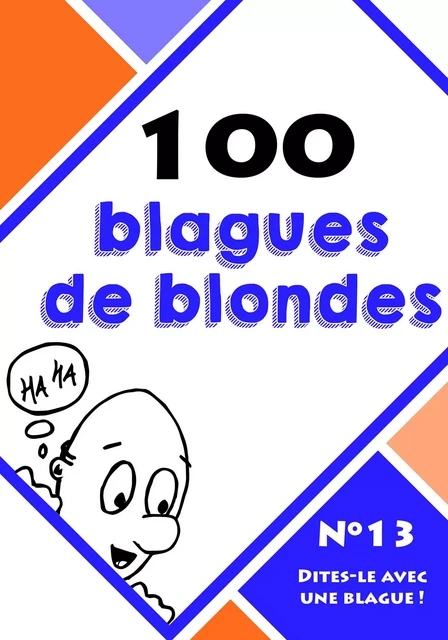 100 blagues de blondes - Le blagueur masqué, Dites-le avec une blague ! - Lemaitre Editions