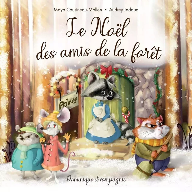 Le Noël des amis de la forêt - Maya Cousineau Mollen - Dominique et compagnie