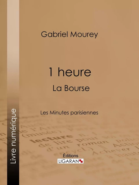 1 heure : La Bourse - Gabriel Mourey, Charles Huard - Ligaran