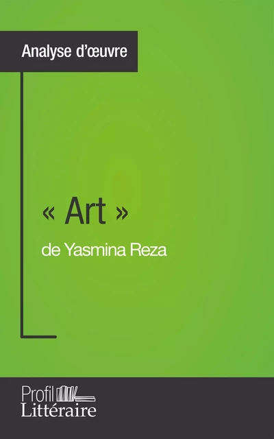 « Art » de Yasmina Reza (Analyse approfondie) - Samuel Duvivier,  Profil-litteraire.fr - Profil-Litteraire.fr