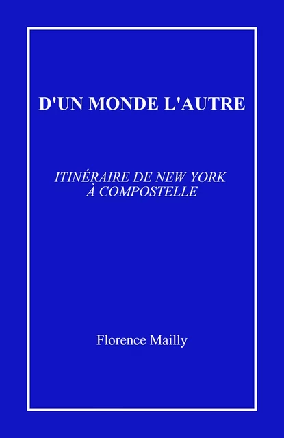 D'un monde l'autre - Florence Mailly - Librinova